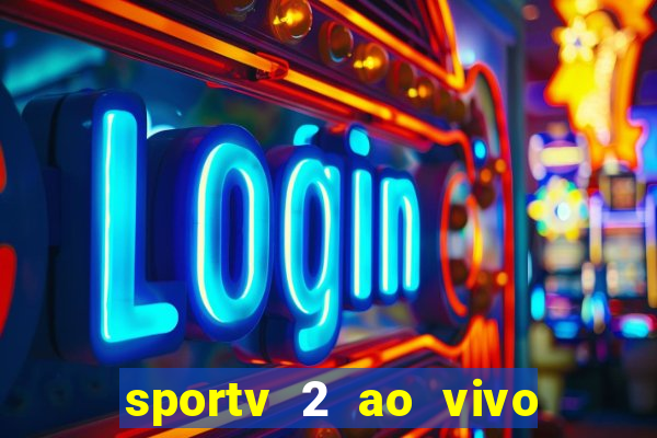 sportv 2 ao vivo mega canais